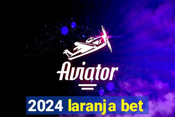 2024 laranja bet